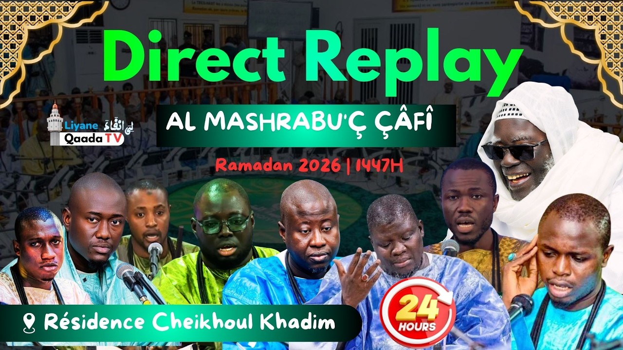 🔴DIRECT  REPLAY H24 | Al Mashrabu’ ç çâfî minal manbahi’s Shâfî |   Ramadan 1447H – 2026 Touba  HT