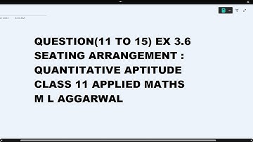 Ques 11 to 15 Ex 3.6 Seating Arrangement Quantitative Aptitude Class 11 Applied Maths ML Aggarwal