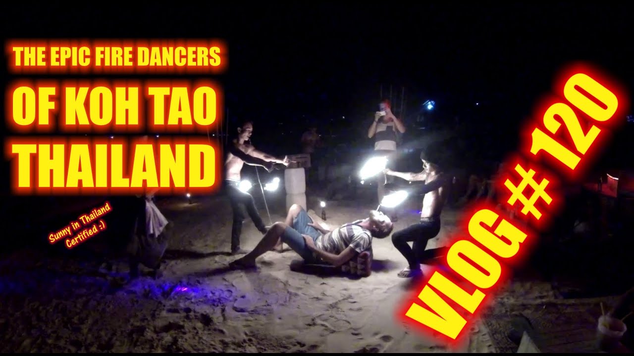The EPIC FIRE dancers of KOH TAO Thailand  Sairee Beach - Sunny's Thailand Vlog # 120