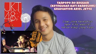 Reaction - JKT48 - Keteguhan Hati Dandelion | Tanpopo no Kesshin | Ariel Graduation Show