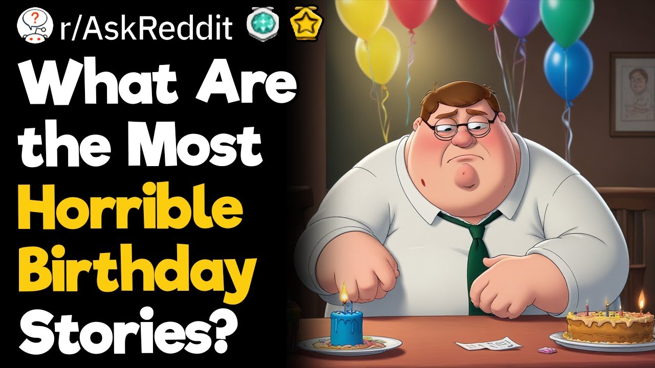 What Are the Most Horrible Birthday Stories?