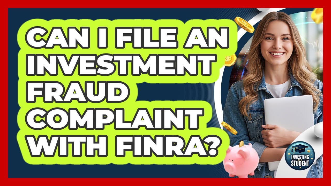 Can I File an Investment Fraud Complaint With FINRA?
