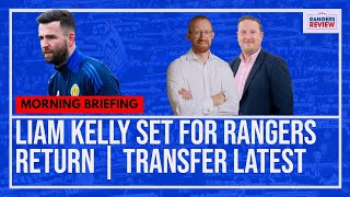 Liam Kelly set for Rangers return and transfer latest