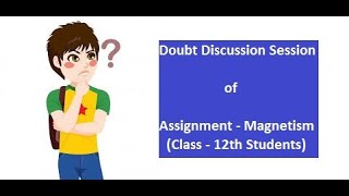 Doubt Discussion From Magnetism Assignment