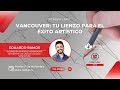 VANCOUVER: TU LIENZO PARA EL ÉXITO ARTÍSTICO