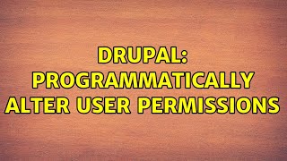 Drupal: Programmatically alter user permissions