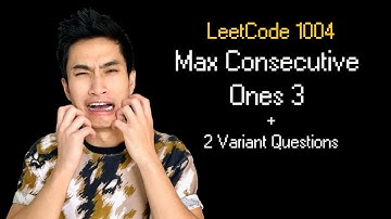 Max. 3 opeenvolgende vragen || Leetcode 1004 || 2 Variantvragen die Big Tech daadwerkelijk stelt