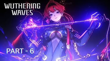 Wuthering Waves - Part 6 Gameplay (No Commentary)