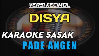 KARAOKE SASAK PADE ANGEN VERSI KECIMOL DISYA