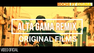 ROCHI RD FT OZUNA ALTA GAMA REMIX (MUSIC VIDEO) ORIGINAL FILMS