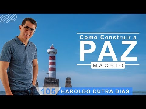 Haroldo Dutra Dias "Como construir a Paz" Maceió ABRAME