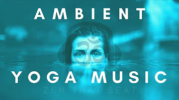 2 Hours Ambient Yoga Music Playlist