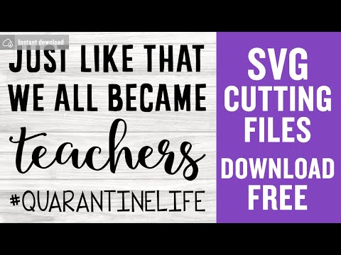 Just Like That We All Became Teachers Quarantine Life Svg Free Cutting Files