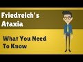 Friedreich's Ataxia - What You Need To Know