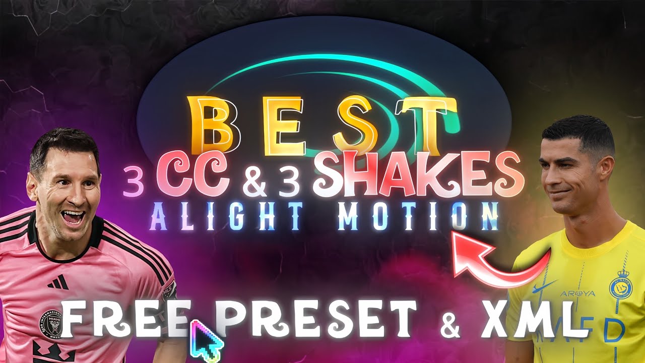 Best 3 Cc & 3 Shakes Alight Motion | Free Preset & Xml | Football Edit ...