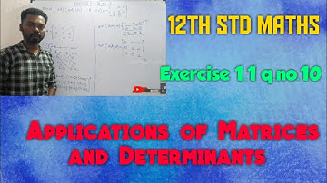 TN CLASS 12 MATHS APPLICATIONS MATRICES & DETERMINANTS | EX 1.1 Q NO 10