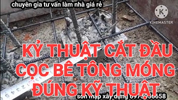 quy trình Cắt đầu cọc đúng kỷ thuật @sonmapxaydung