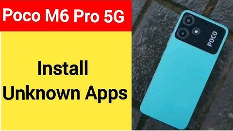 How to install unknown apps, install APK, Poco M6 Pro 5G me third party app install kaise karen, app