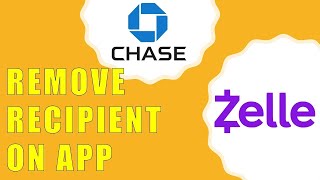 How to Remove Zelle Recipient on Chase App?