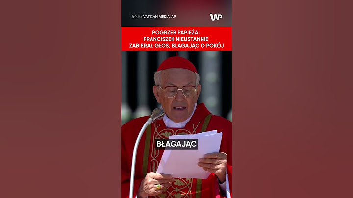 Pogrzeb papieża Franciszka. "Nieustannie zabierał głos, błagając o pokój"