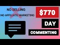 Earn $770/Day Commenting NO SELLING! (FREE) | How To Make Money Online | Make Money