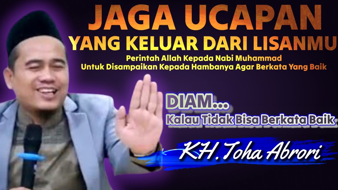 🔴 PENTINGNYA MENJAGA LISAN DALAM BERUCAP - KH.TOHA ABRORI