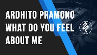 Ardhito Pramono - What Do You Feel About Me Piano Cover Instrumental - Chord Tutorial