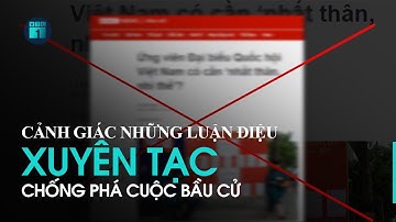 Cảnh giác với những luận điệu xuyên tạc chống phá cuộc bầu cử | VTC1