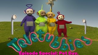 Teletubbies. Episode Special: Pet Day.