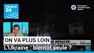 L'Ukraine : bientôt seule ? On va plus loin • FRANCE 24