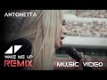 AntoNetta Wake Me Up Remix Avicii Music Video 