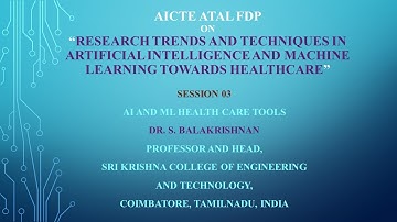 Session -3 || AICTE ATAL FDP On “Research Trends and Techniques in AI and ML towards Healthcare”