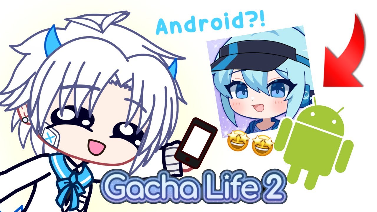 How to Download Gacha Life 2 on Android