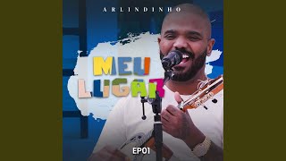 Video thumbnail of "Arlindinho - Princípio, Meio e Fim / O Bem"