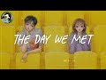 The day we met - Relaxing music/ indie chill music mix