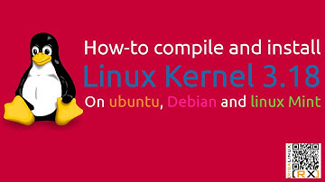 How-to compile and install Linux Kernel 3.18 On ubuntu, Debian and linux Mint