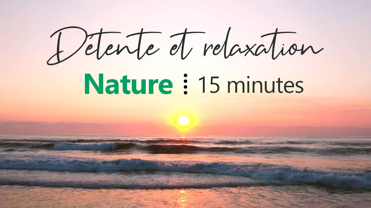 Détente et relaxation - Nature (15 minutes) - Index Santé 