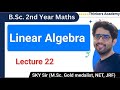 Linear Algebra | 22 | B.Sc. Maths 2nd Year | Thinkers Academy | SKY Sir