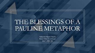 Pastor Volker Stoeckmann ~ "The Blessings of A Pauline Metaphor" Romans 8:15-17 ~ June 7, 2026 AM
