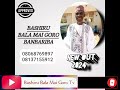 BASHIRU BALA MAI GORO BANBARIBA NEW Official Audio 2024