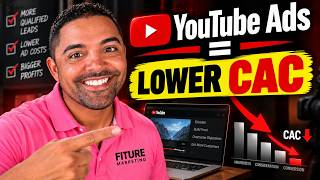 Full YouTube Ads for Business | How to Lower Your Customer Acquisition Cost Guide