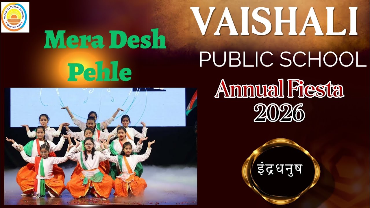 Vaishali Public School { Annual Fiesta 2026 } 6th Performance - [ Mera Desh Pehle ] 🇮🇳