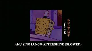 Aku Sing Lungo- Aftershine (Slowed)