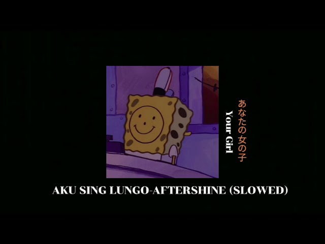 Aku Sing Lungo- Aftershine (Slowed) class=