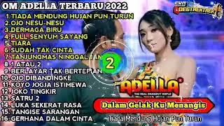 TIADA MENDUNG HUJAN PUN TURUN - DIFARINA FT CAK FENDIK - OM ADELLA FULL ALBUM TERBARU 2022