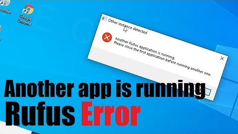 Another Application is Running - RUFUS Error FIXED