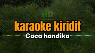 kiridit || karaoke || caca handika