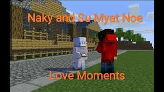 Naky and Su Myat Noe Love Moments