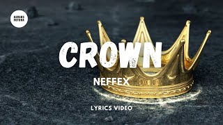 Neffex - Crown (Lyrics Video)