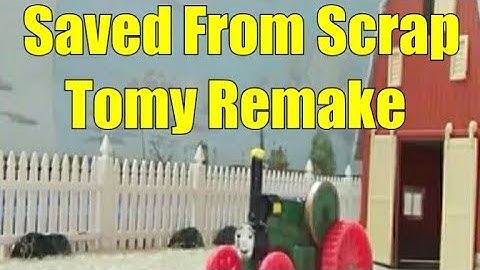 Saved From Scrap Tomy Remake